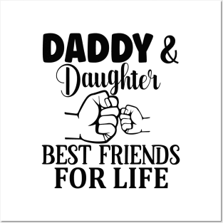 Daddy & Daughter : best friends for life Posters and Art